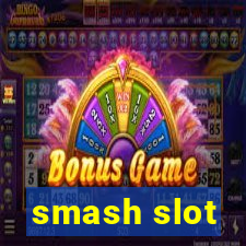 smash slot